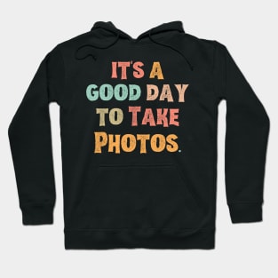 It’s A Good Day To Take Photos Hoodie